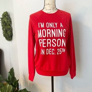 NWT Im only a morning person on dec 25th sweater M